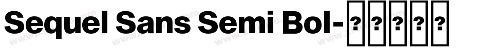 Sequel Sans Semi Bol字体转换